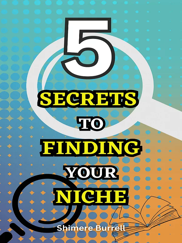 5 Secrets To Finding Your Niche